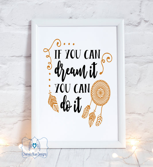 If you can dream it you can do it unframed print
