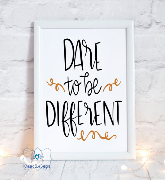 Dare to be different unframed print