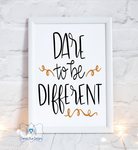 Dare to be different unframed print