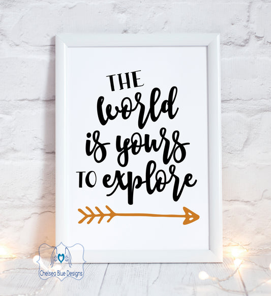 The world is yours to explore unframed print