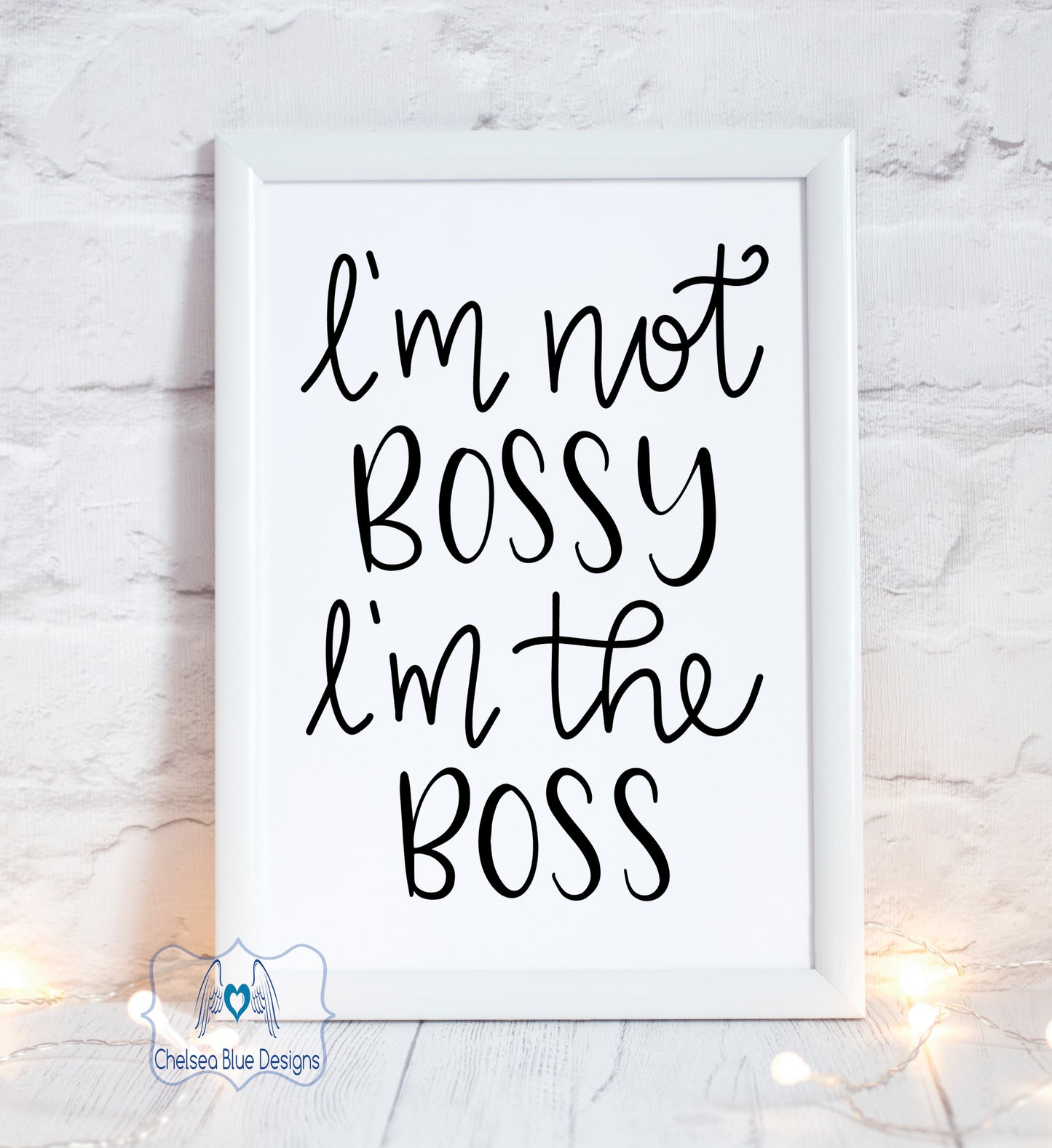 I'm not bossy I'm the boss unframed print
